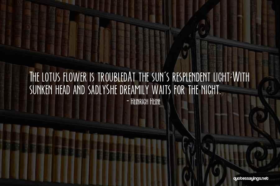 The Lotus Quotes By Heinrich Heine The Lotus Quotes By Heinrich Heine