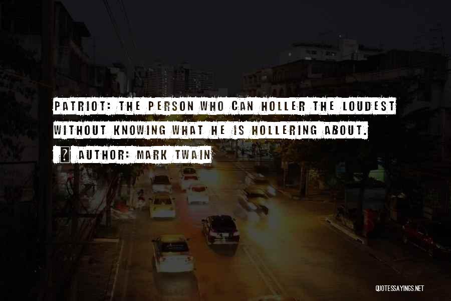 The Loudest Person Quotes By Mark Twain