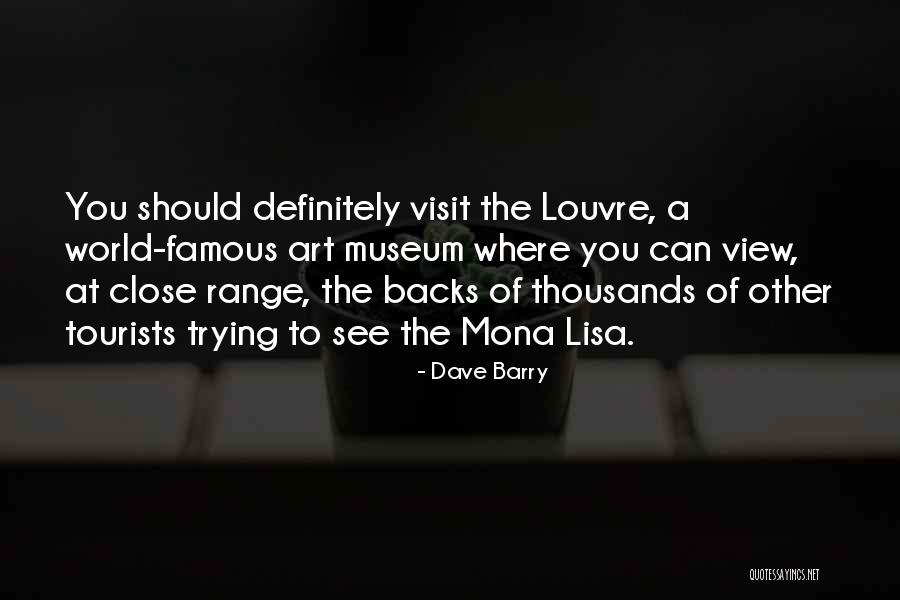 The Louvre Museum Quotes By Dave Barry