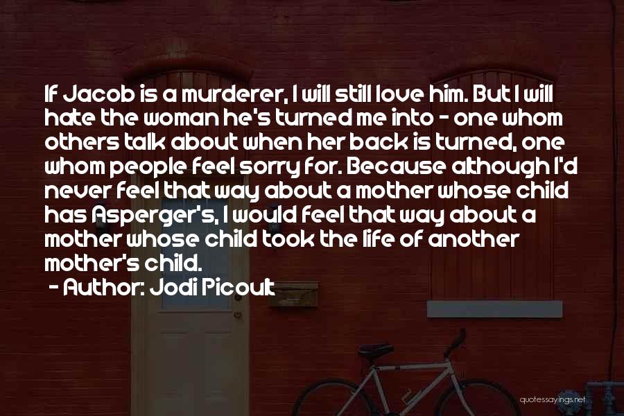 The Love A Mother Has For Her Child Quotes By Jodi Picoult