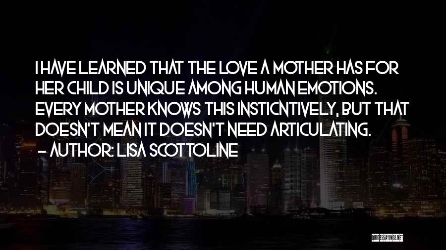 The Love A Mother Has For Her Child Quotes By Lisa Scottoline