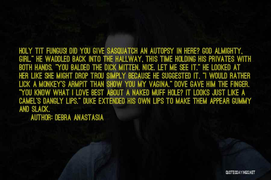 The Love Below Quotes By Debra Anastasia
