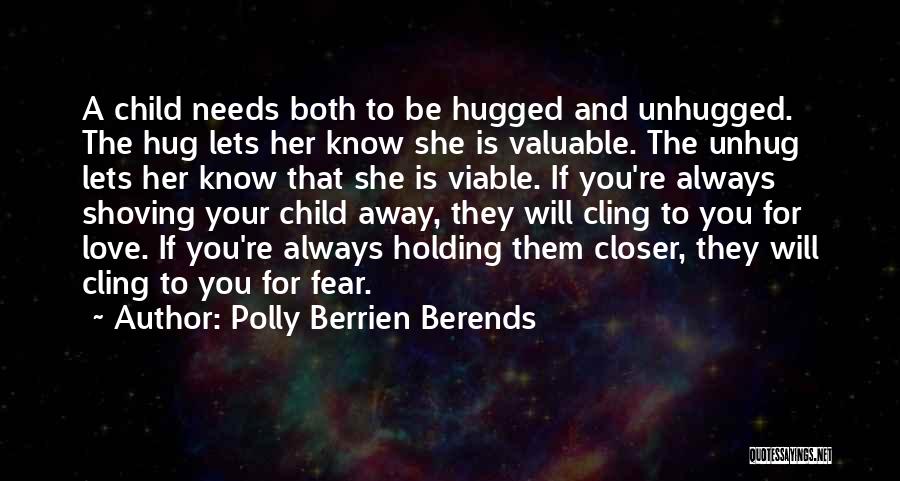 The Love For Your Child Quotes By Polly Berrien Berends