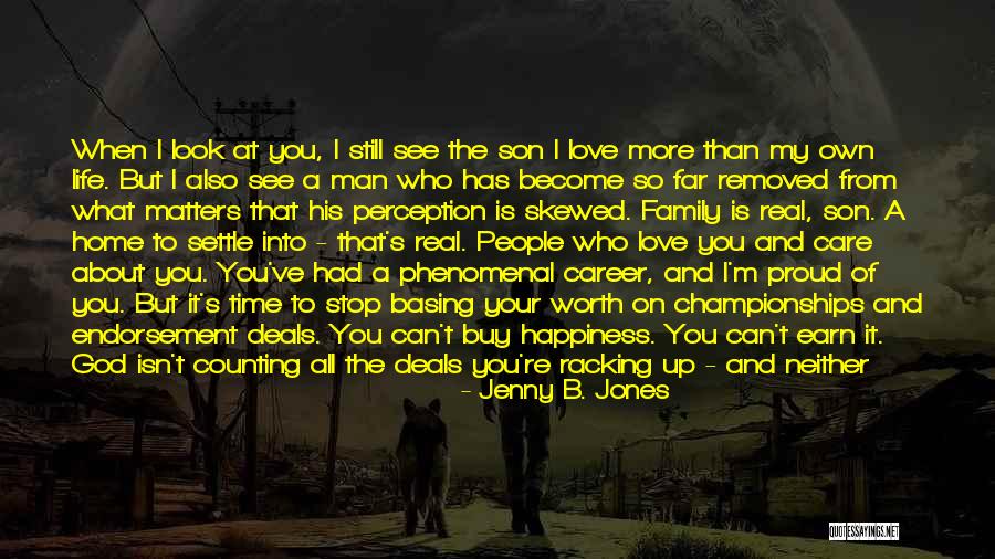 The Love For Your Family Quotes By Jenny B. Jones The Love For Your Family Quotes By Jenny B. Jones