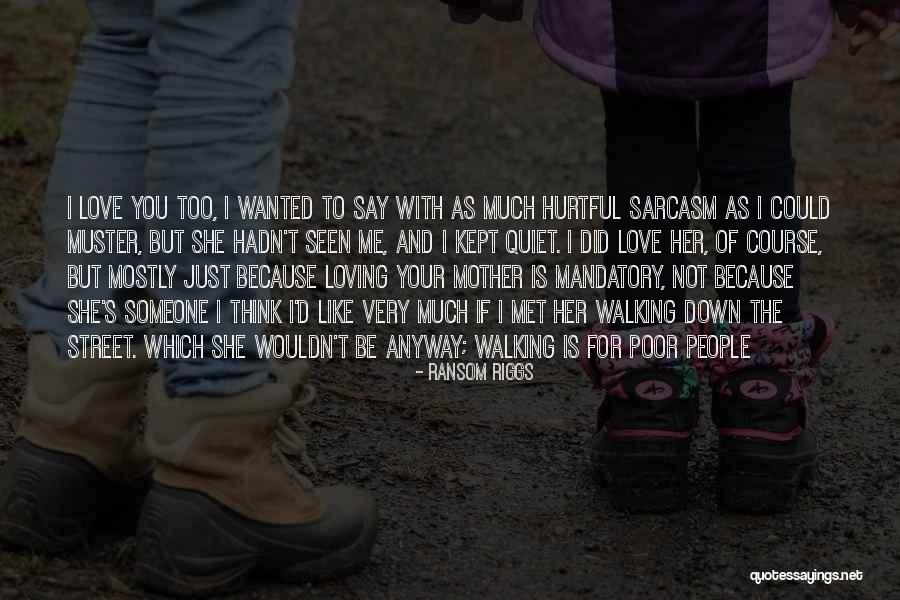 The Love For Your Family Quotes By Ransom Riggs The Love For Your Family Quotes By Ransom Riggs