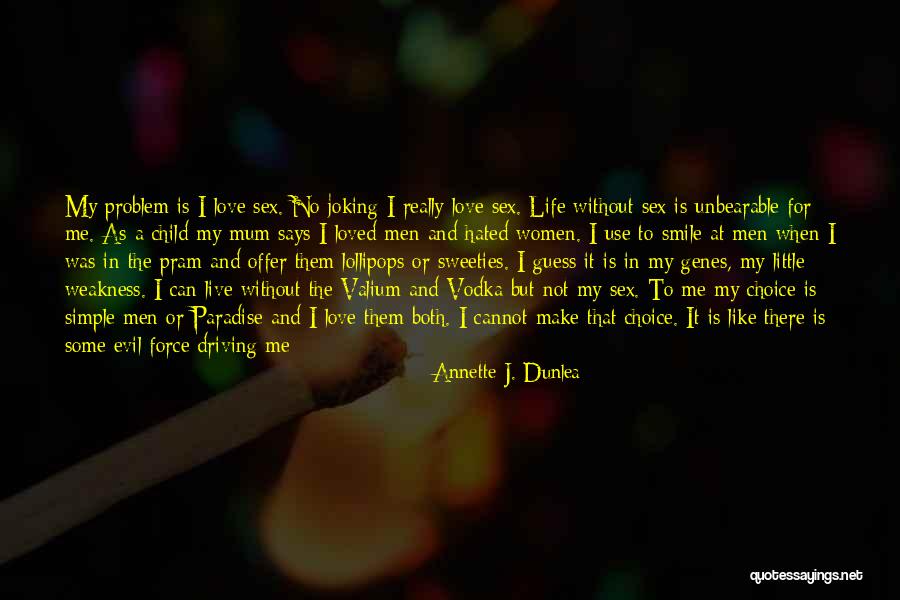 The Love I Have For My Child Quotes By Annette J. Dunlea The Love I Have For My Child Quotes By Annette J. Dunlea