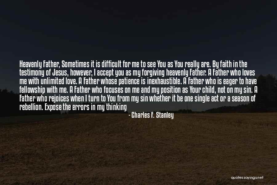The Love I Have For My Child Quotes By Charles F. Stanley The Love I Have For My Child Quotes By Charles F. Stanley