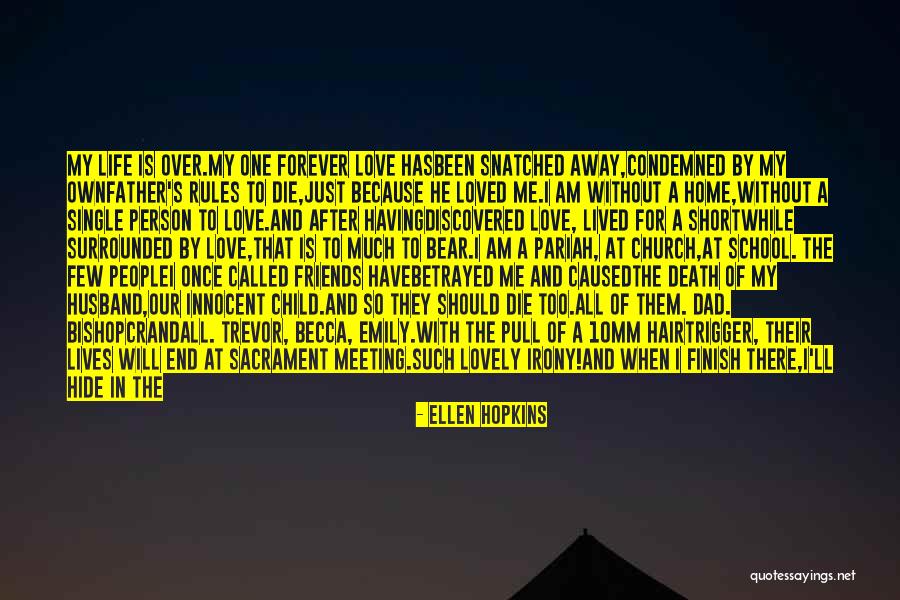 The Love I Have For My Child Quotes By Ellen Hopkins The Love I Have For My Child Quotes By Ellen Hopkins