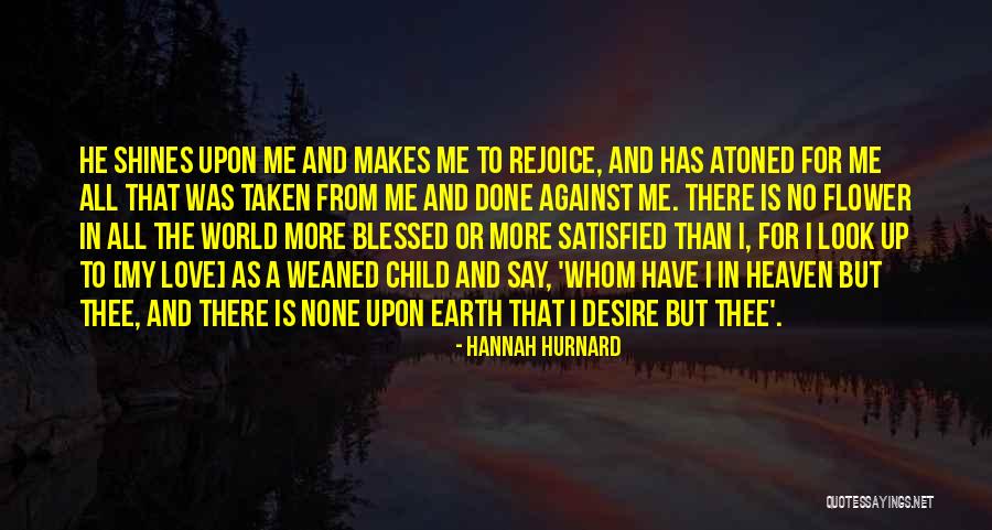The Love I Have For My Child Quotes By Hannah Hurnard The Love I Have For My Child Quotes By Hannah Hurnard