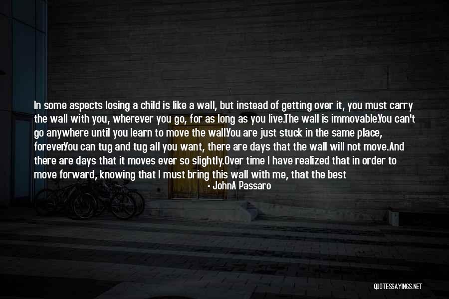 The Love I Have For My Child Quotes By JohnA Passaro The Love I Have For My Child Quotes By JohnA Passaro