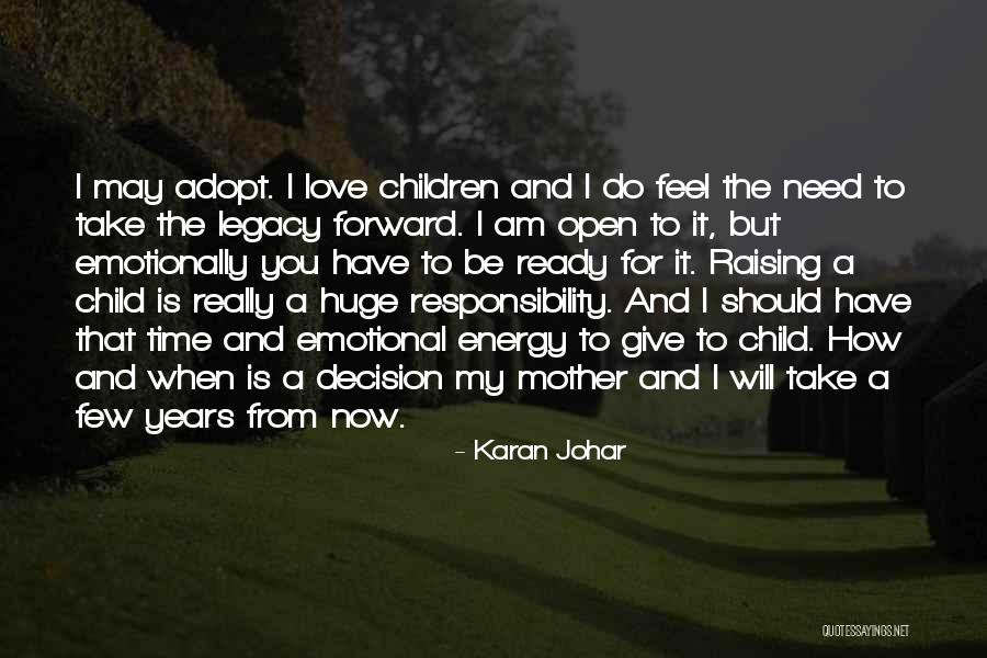 The Love I Have For My Child Quotes By Karan Johar The Love I Have For My Child Quotes By Karan Johar