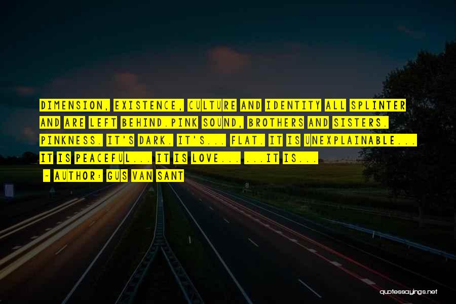 The Love I Have For You Is Unexplainable Quotes By Gus Van Sant