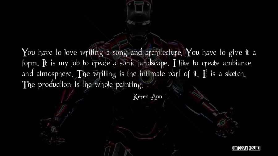 The Love I Have To Give Quotes By Keren Ann The Love I Have To Give Quotes By Keren Ann