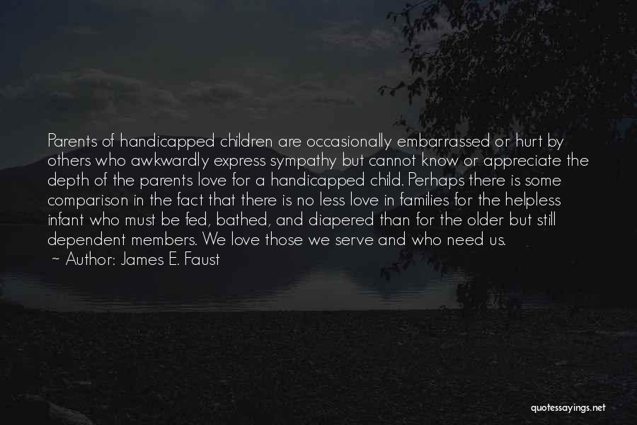 The Love Of A Child For Parents Quotes By James E. Faust