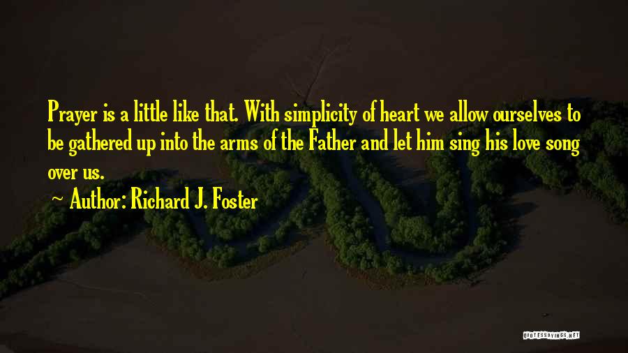 The Love Of A Father Quotes By Richard J. Foster