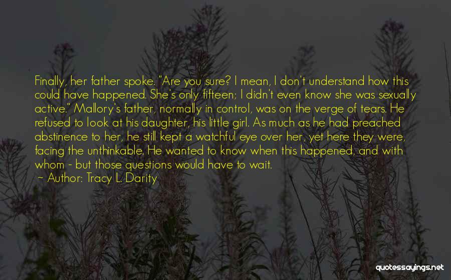 The Love Of A Father To His Daughter Quotes By Tracy L. Darity