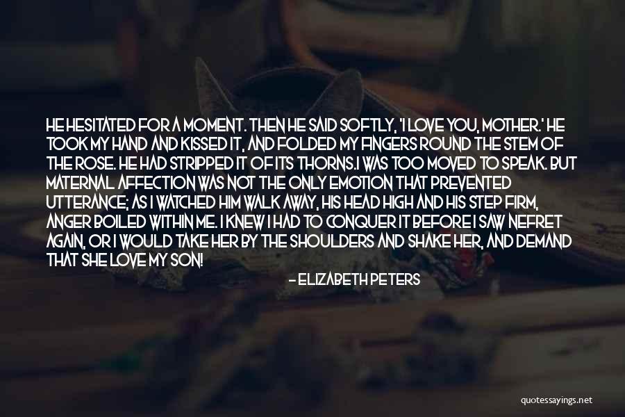 The Love Of A Mother For Her Son Quotes By Elizabeth Peters The Love Of A Mother For Her Son Quotes By Elizabeth Peters
