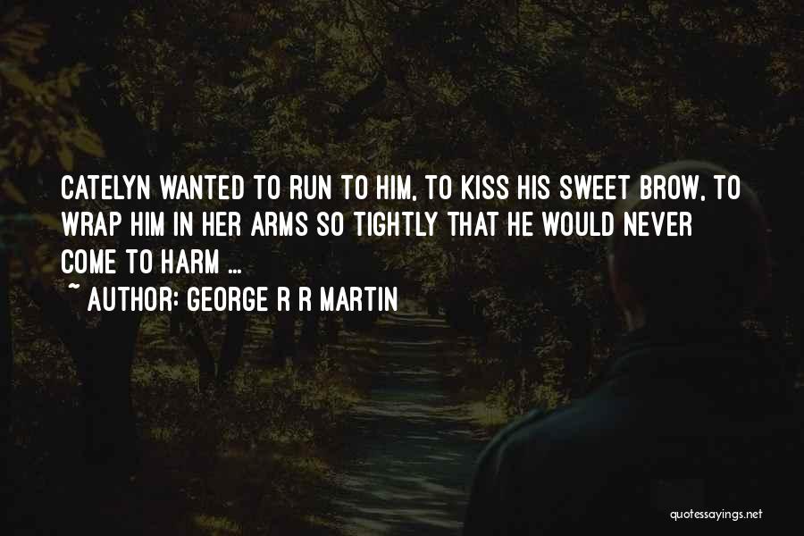 The Love Of A Mother For Her Son Quotes By George R R Martin