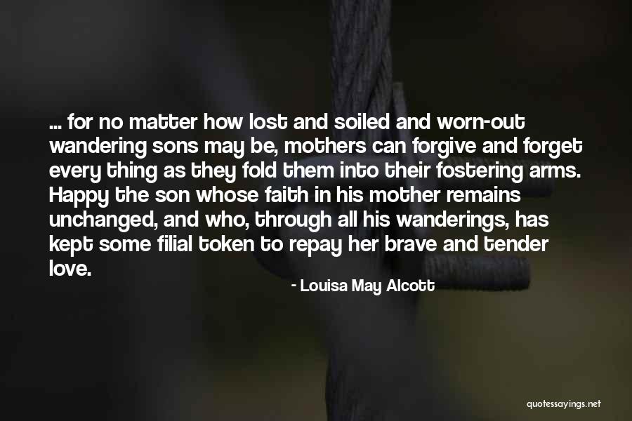 The Love Of A Mother For Her Son Quotes By Louisa May Alcott