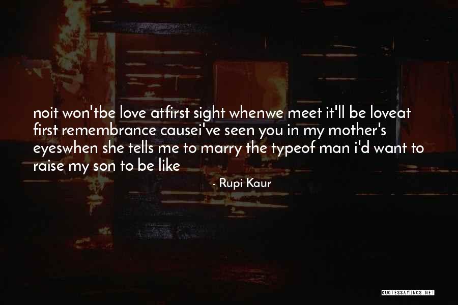 The Love Of A Mother For Her Son Quotes By Rupi Kaur The Love Of A Mother For Her Son Quotes By Rupi Kaur