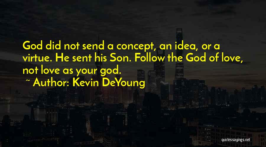 The Love Of A Son Quotes By Kevin DeYoung