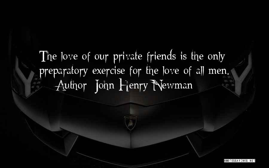 The Love Of Friends Quotes By John Henry Newman