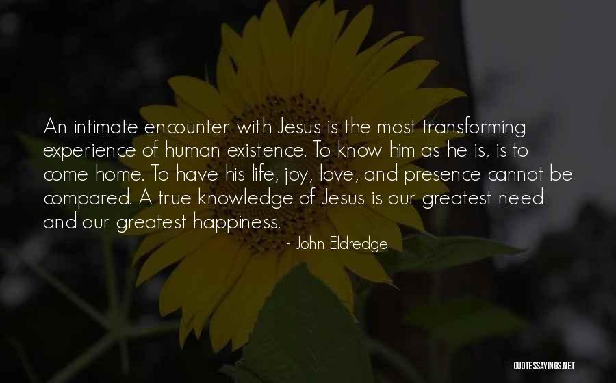The Love Of His Life Quotes By John Eldredge The Love Of His Life Quotes By John Eldredge