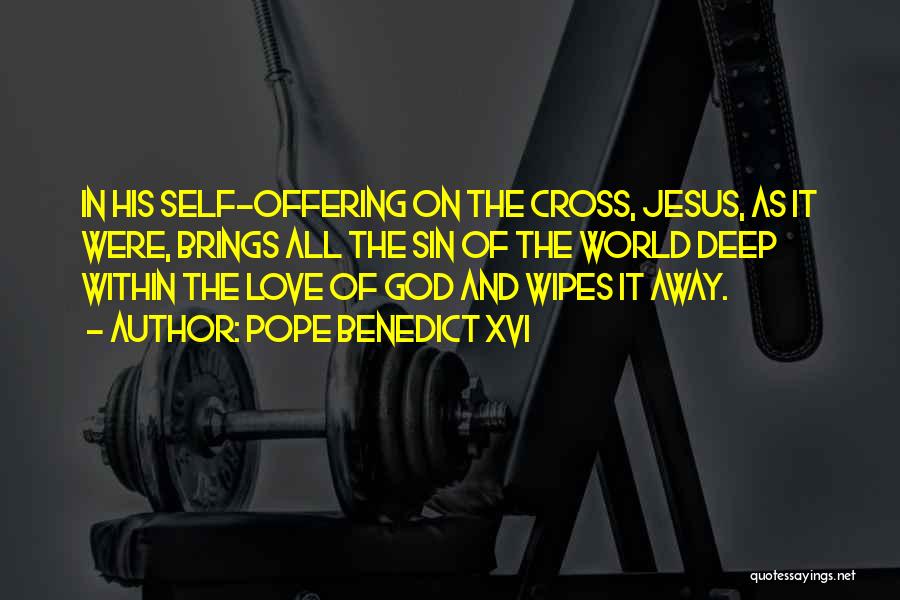 The Love Of Jesus Quotes By Pope Benedict XVI