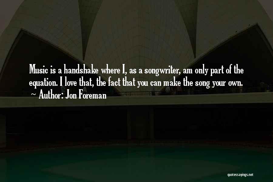 The Love Of Music Quotes By Jon Foreman