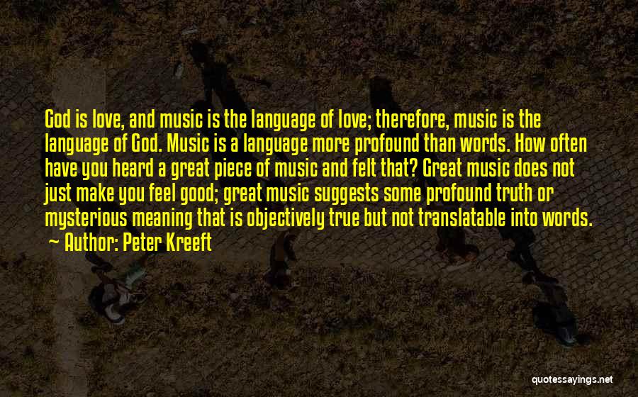 The Love Of Music Quotes By Peter Kreeft