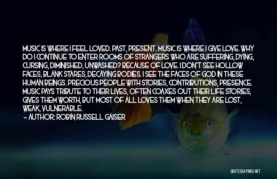 The Love Of Music Quotes By Robin Russell Gaiser