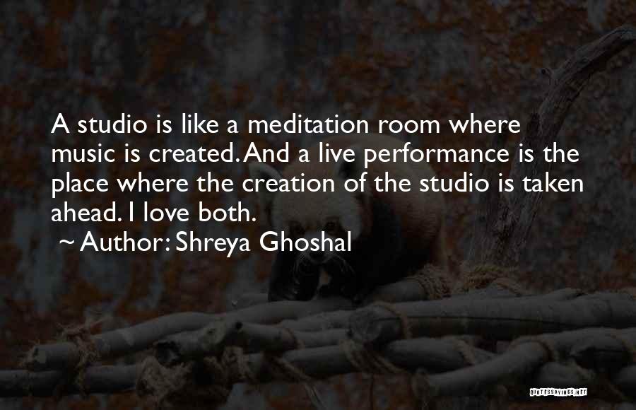 The Love Of Music Quotes By Shreya Ghoshal
