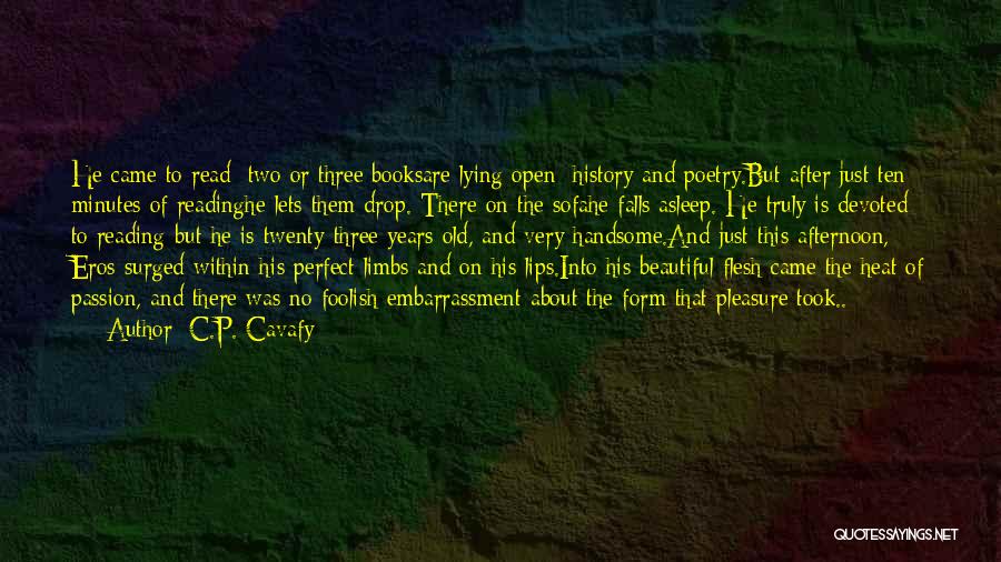 The Love Of Reading Books Quotes By C.P. Cavafy