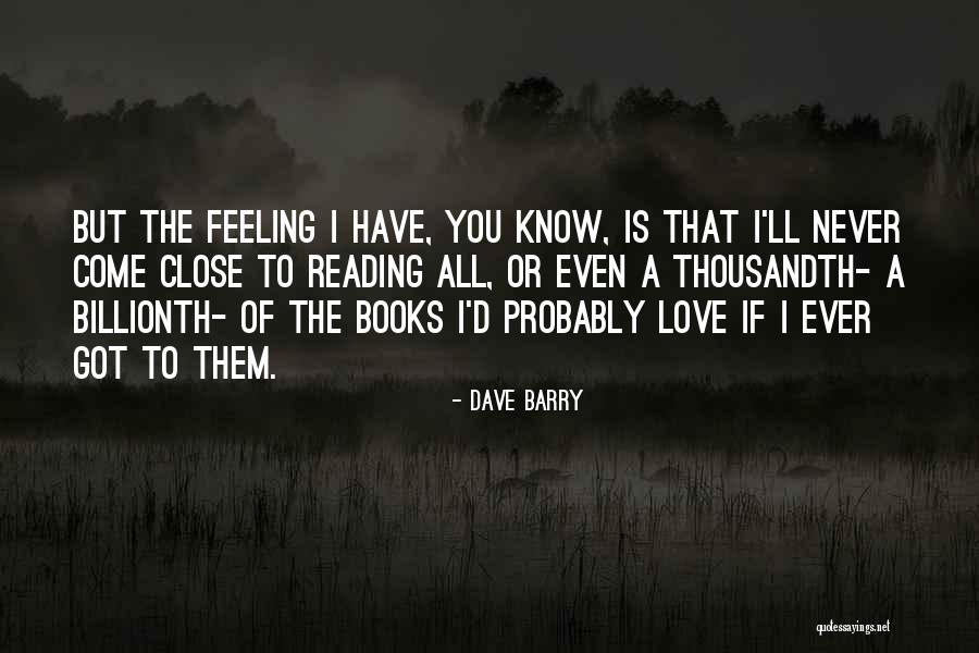 The Love Of Reading Books Quotes By Dave Barry