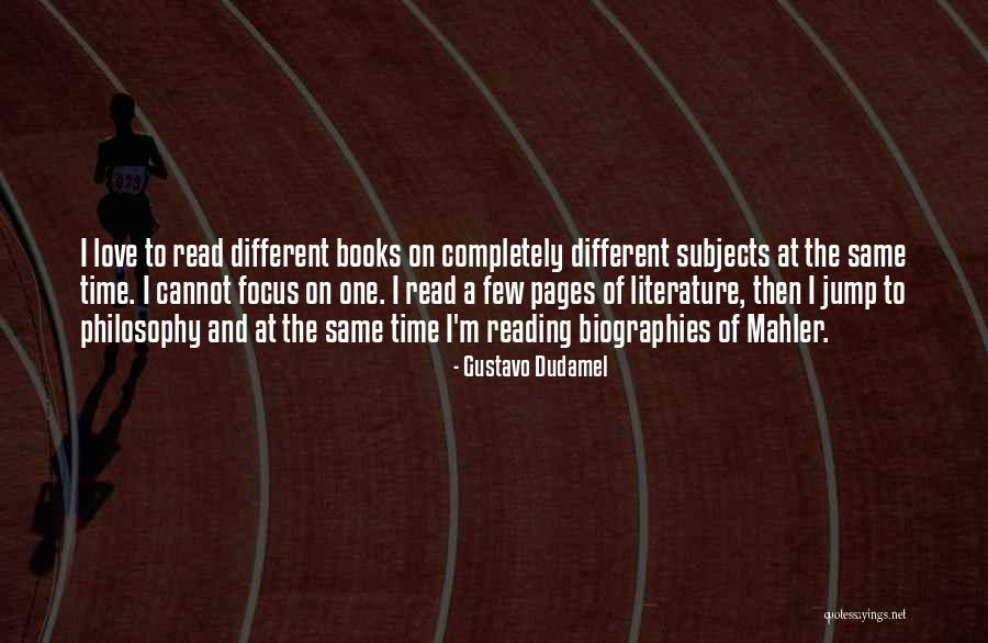 The Love Of Reading Books Quotes By Gustavo Dudamel The Love Of Reading Books Quotes By Gustavo Dudamel