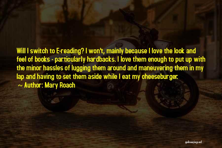 The Love Of Reading Books Quotes By Mary Roach