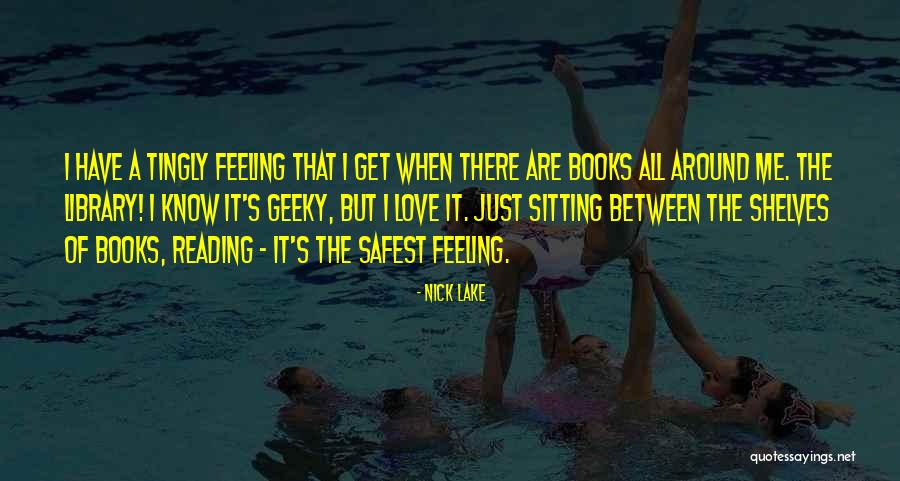 The Love Of Reading Books Quotes By Nick Lake