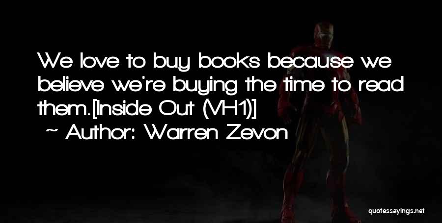 The Love Of Reading Books Quotes By Warren Zevon