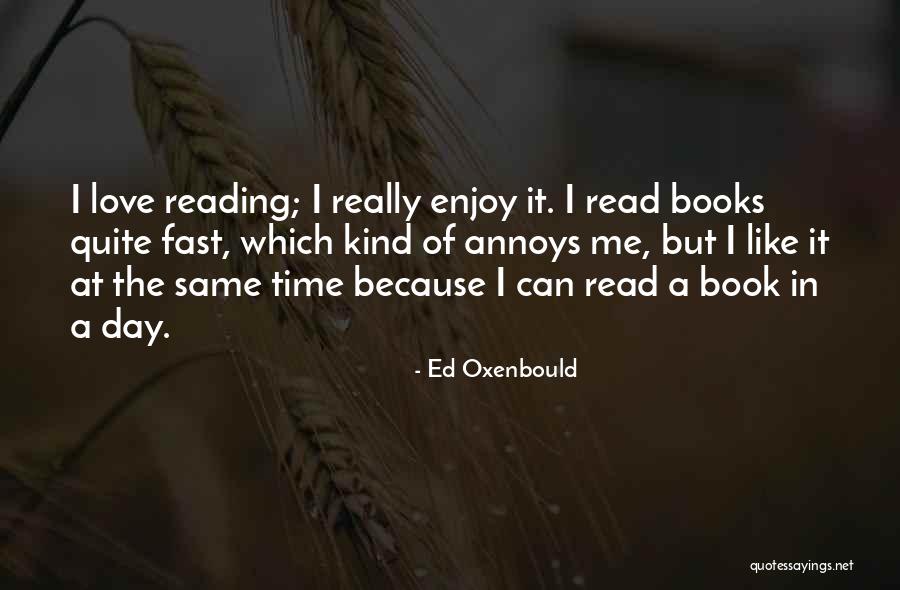 The Love Of Reading Quotes By Ed Oxenbould