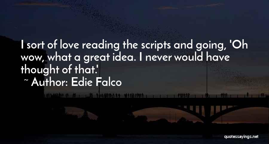 The Love Of Reading Quotes By Edie Falco