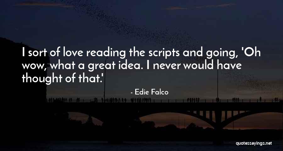 The Love Of Reading Quotes By Edie Falco The Love Of Reading Quotes By Edie Falco
