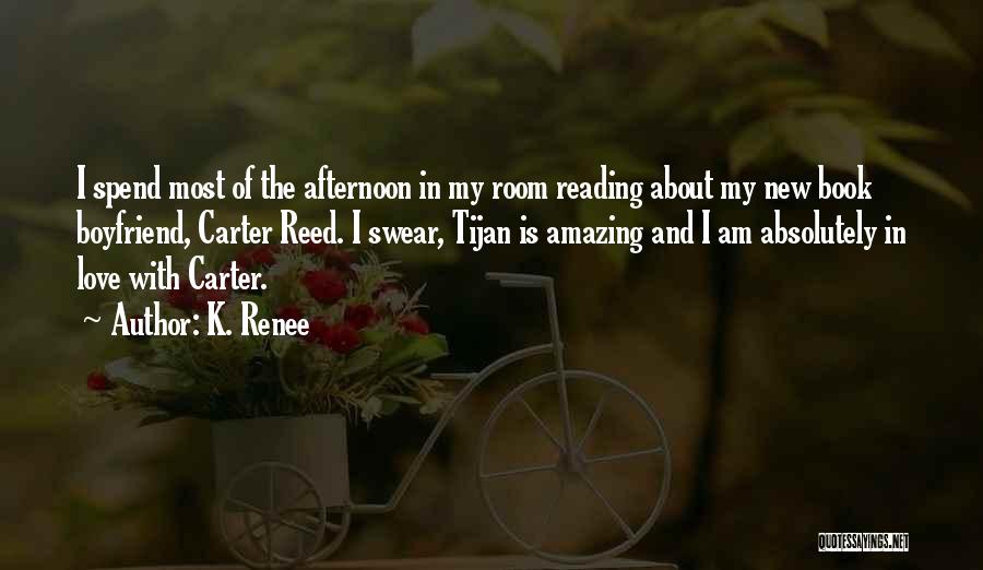 The Love Of Reading Quotes By K. Renee