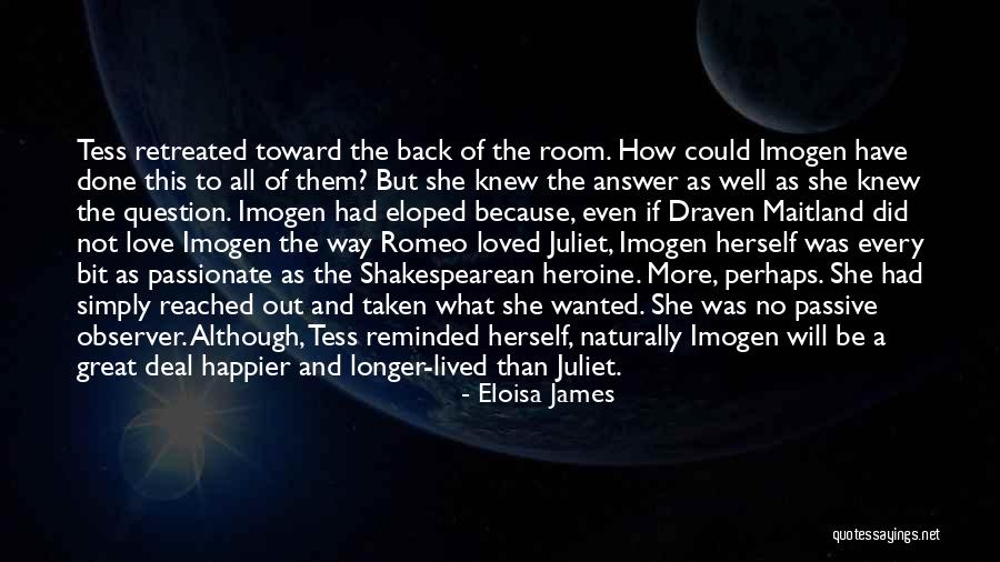The Love Of Romeo And Juliet Quotes By Eloisa James The Love Of Romeo And Juliet Quotes By Eloisa James