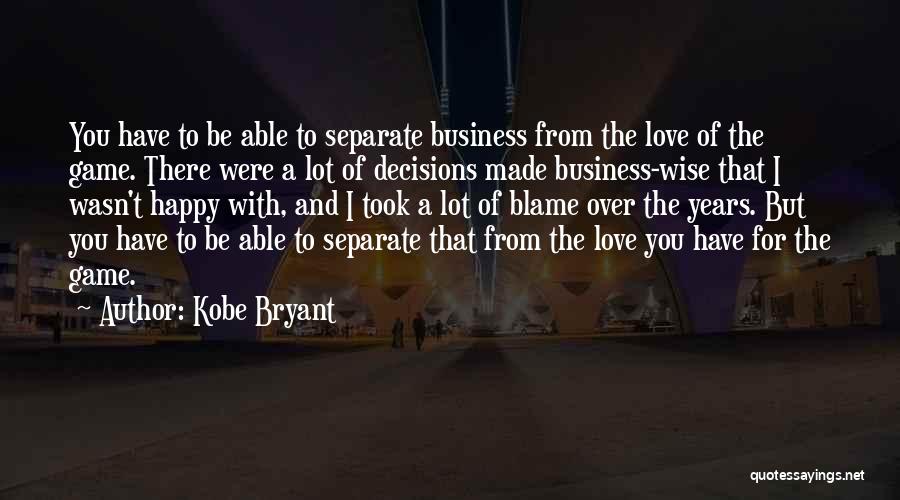 The Love Of The Game Quotes By Kobe Bryant