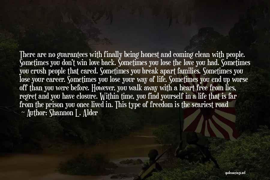 The Love Of Your Life Coming Back Quotes By Shannon L. Alder