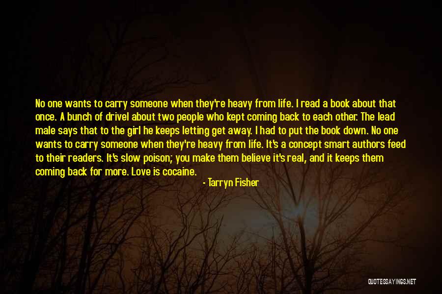 The Love Of Your Life Coming Back Quotes By Tarryn Fisher