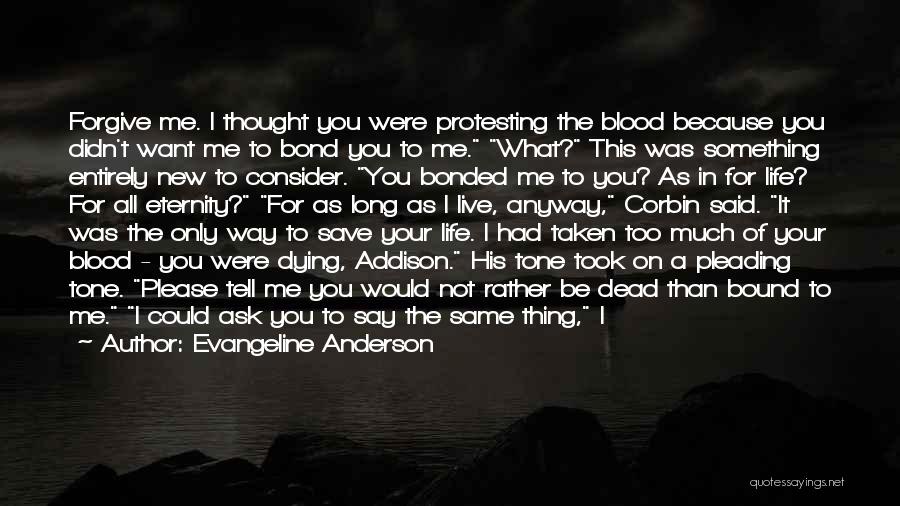 The Love Of Your Life Dying Quotes By Evangeline Anderson