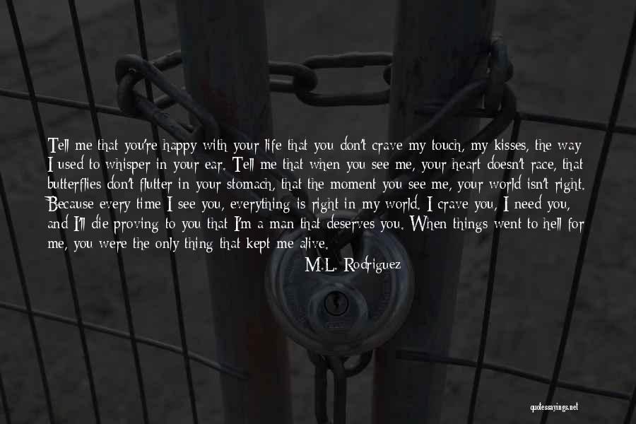 The Love Of Your Life Dying Quotes By M.L. Rodriguez