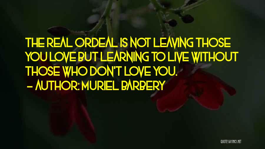 The Love Of Your Life Leaving Quotes By Muriel Barbery