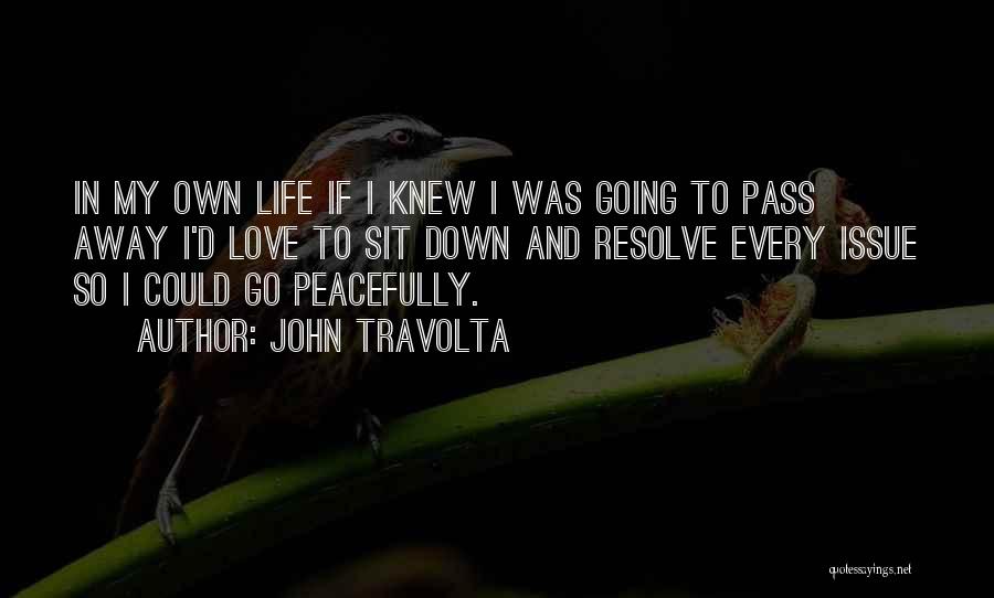 The Love Of Your Life Passing Away Quotes By John Travolta